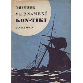 Ve znamení Kon-Tiki (edice: Globus, sv. 27) [cestopis, etnografie, Polynésie, mořeplavectví, historie]